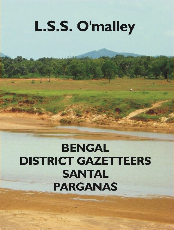 Bengal District Gazetteers: Santal Parganas 46th - Gyan Books