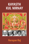 Kayasth Kul Nirnay (Determination of Kayasth Community) Select Genealogies of Renowned Kayasths - Gyan Books