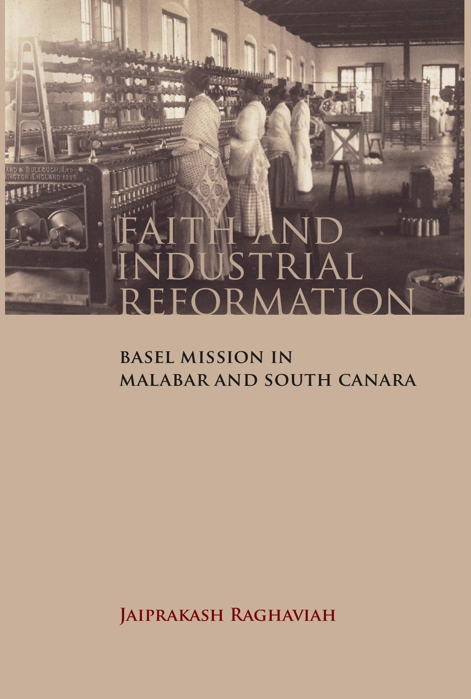 Faith and Industrial Reformation: Basel Mission in Malabar and South Canara - Gyan Books