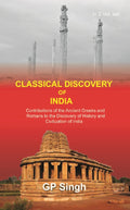 Classical Discovery Of India: Contributions Of The Ancient Greeks And Romans To The Discovery Vol. 2Nd - Gyan Books