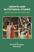 Growth and Nutritional Studies: Perspective From Northeast India - Gyan Books