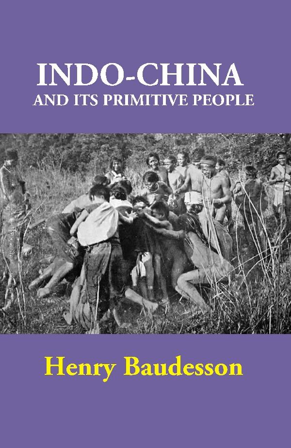 Indo-China and its Primitive People - Gyan Books