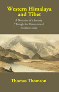 Western Himalaya and Tibet: A Narrative of a Journey Through the Mountains of Northern India - Gyan Books