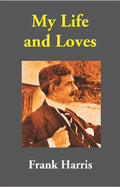 My Life and Loves - Gyan Books