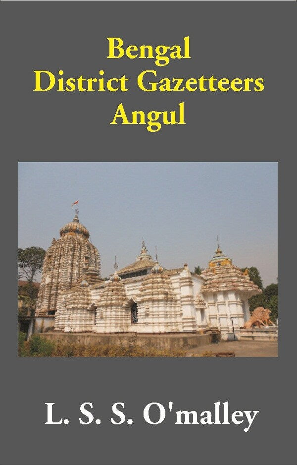 Bengal District Gazetteers: Angul 1st - Gyan Books
