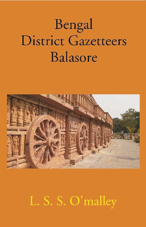 Bengal District Gazetteers: Balasore 3rd - Gyan Books