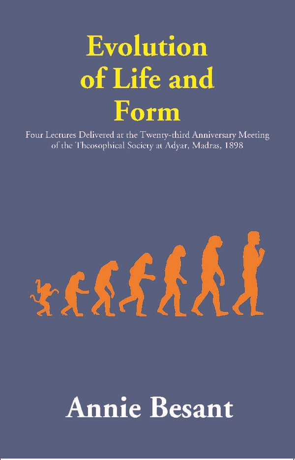 Eution Of Life And Form : Four Lectures Delivered At The Twenty-Third Anniversary Meeting Of The 1898 vol - Gyan Books