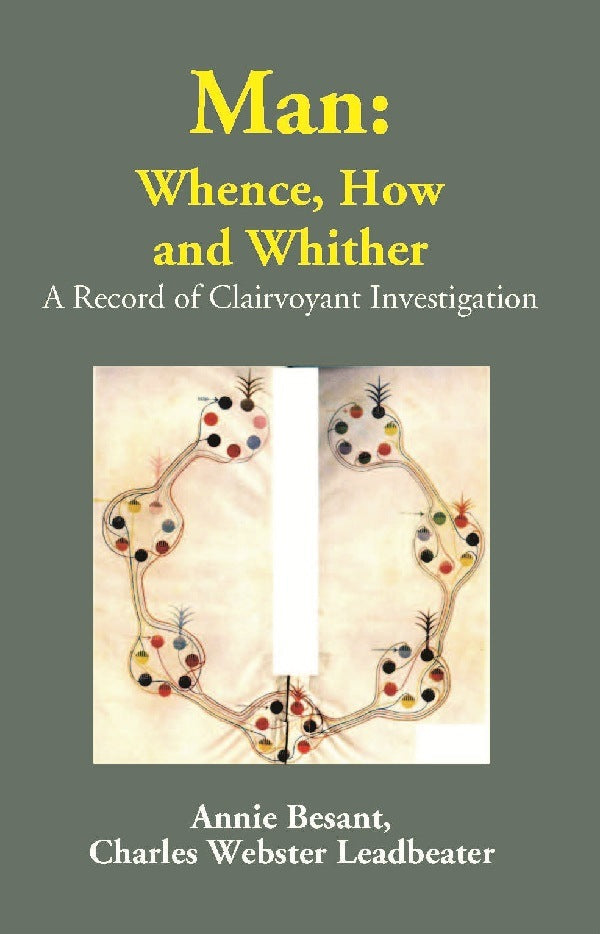 Man: Whence, How and Whither: A Record of Clairvoyant Investigation - Gyan Books