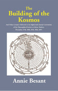 The Building Of The Kosmos : And Other Lectures Delivered At The Eighteenth Annual Convention Of The 1893 - Gyan Books