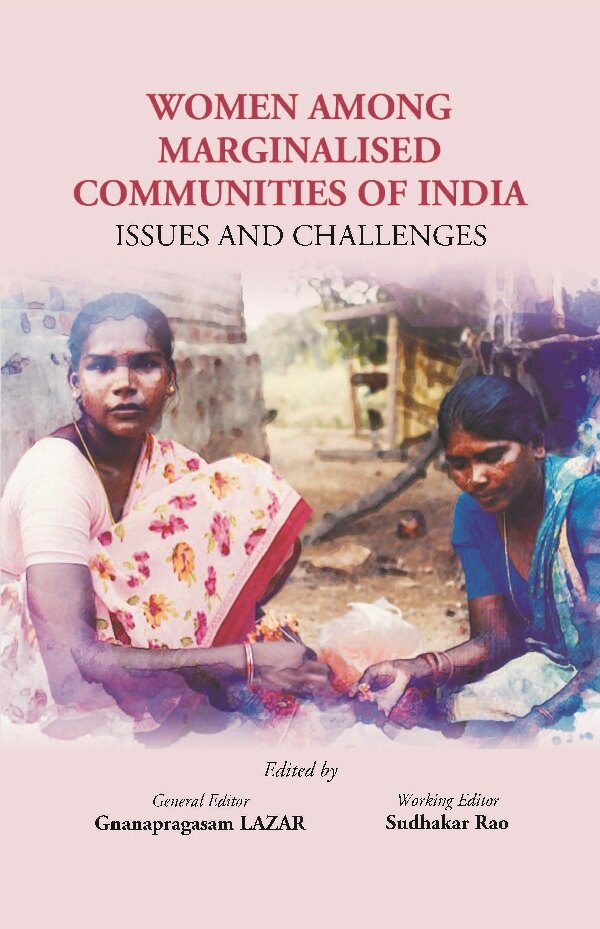Women Among Marginalised Communities of India: Issues And Challenges - Gyan Books