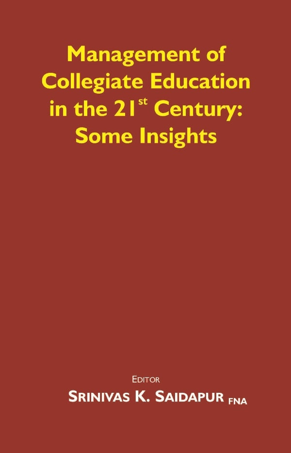 Management of Collegiate Education in the 21st Century: Some Insights - Gyan Books