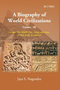 A Biography of World Civilizations: Europe, The Middle East , Maya and Aztec,United States of America Vol. 3rd - Gyan Books