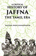 A Critical History Of Jaffna: The Tamil Era - Gyan Books
