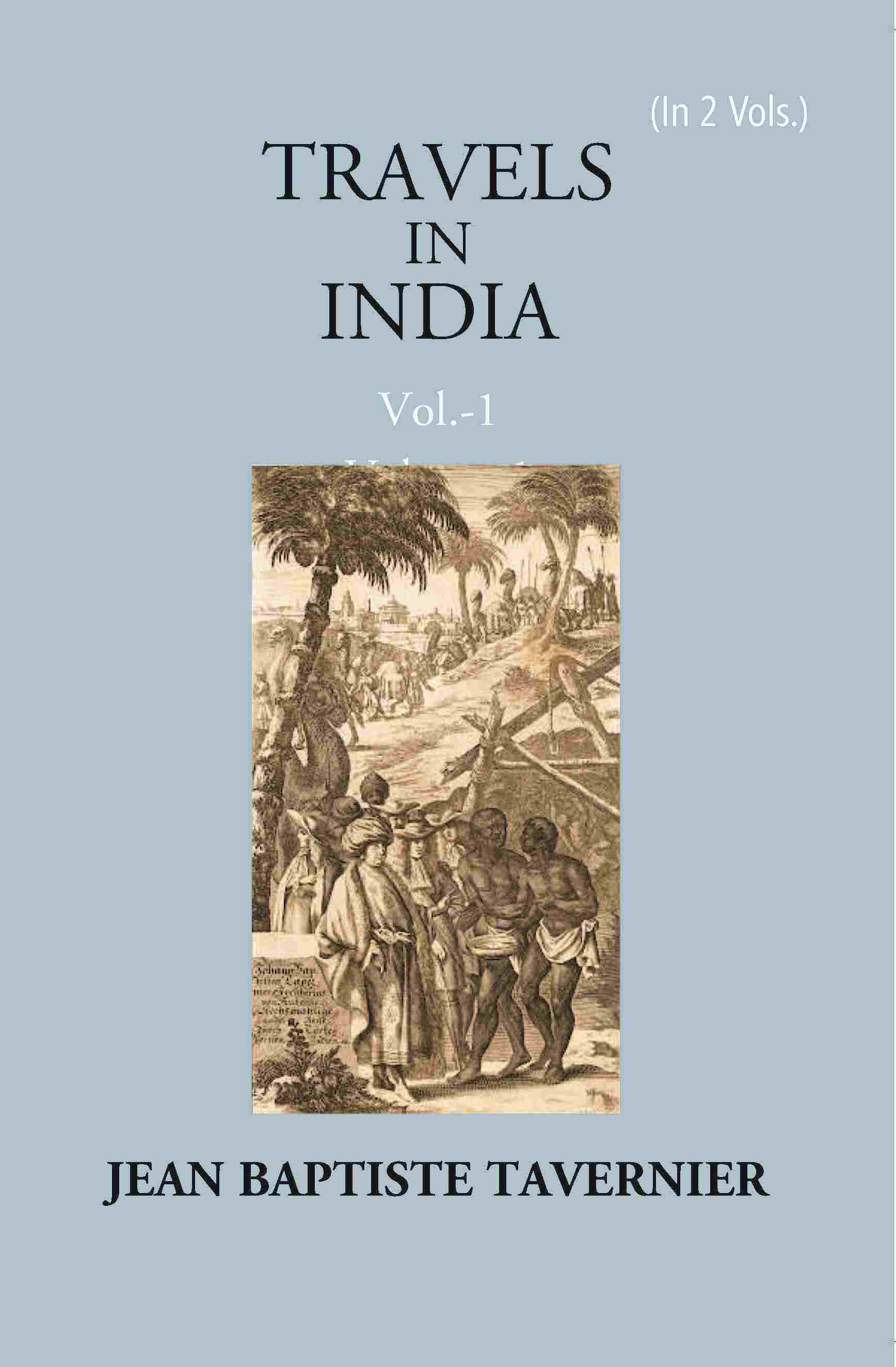 Travels In India By Jean Baptiste Tavernier Vol. 1st - Gyan Books