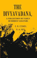 The Divyavadana: A collection Of Early Buddhist Legends - Gyan Books