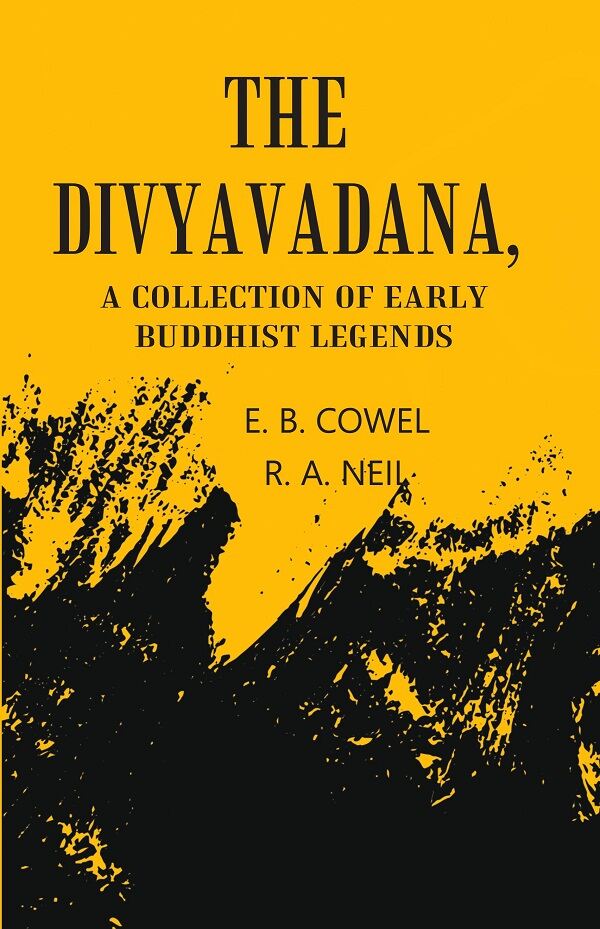 The Divyavadana: A collection Of Early Buddhist Legends - Gyan Books