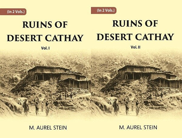 Ruins Of Desert Cathay: Personal Narrative of Explorations in Central Asia and Western Most China 2 Vols. Set - Gyan Books