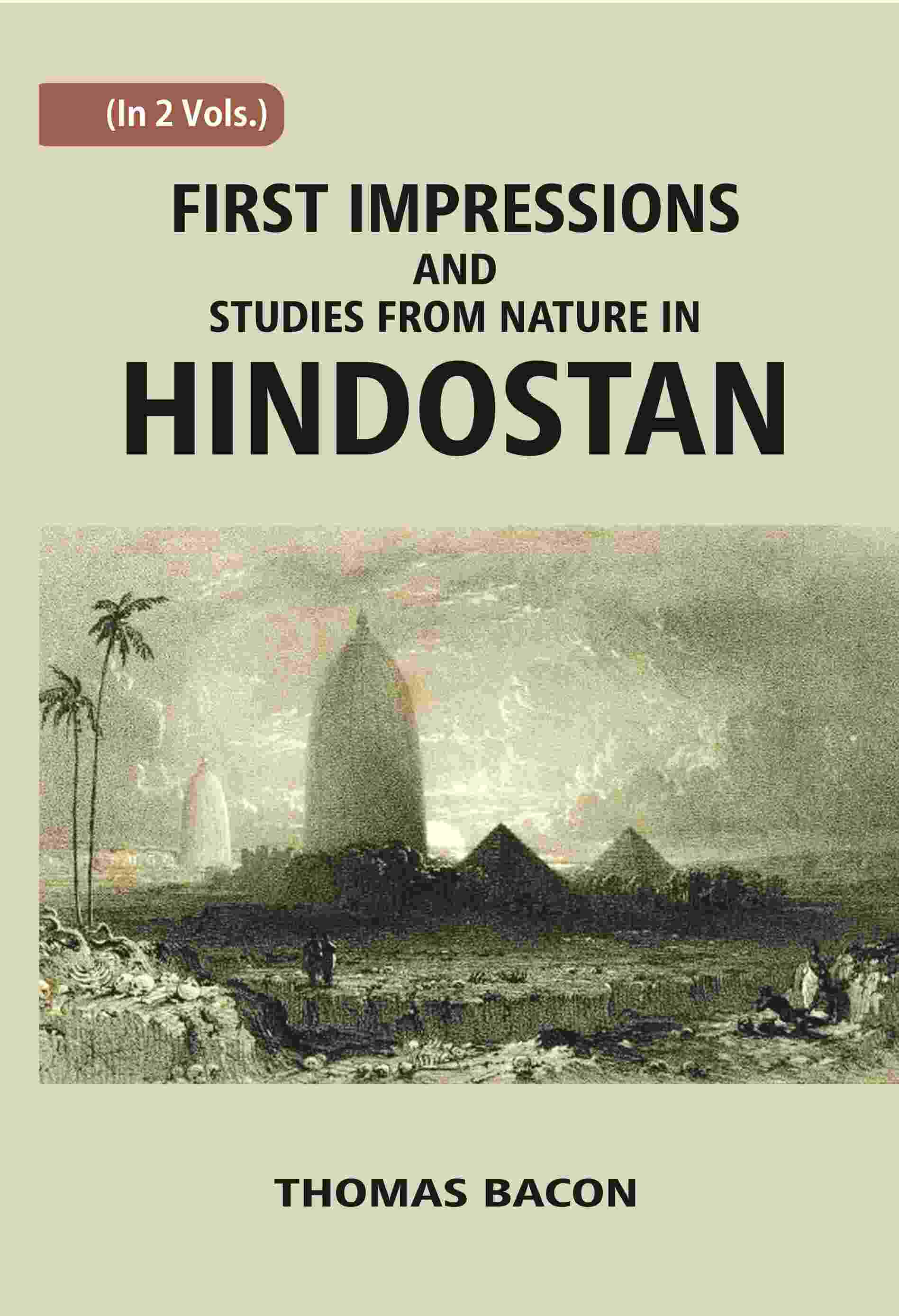 First Impressions And Studies From Nature In Hindostan 2 Vols. Set - Gyan Books