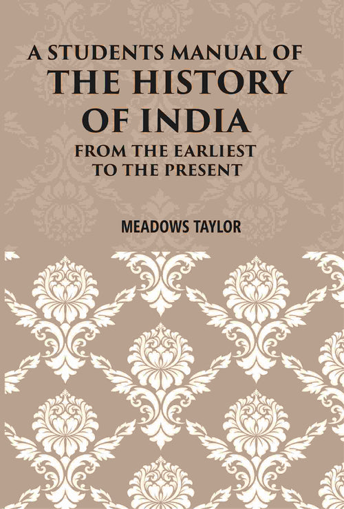 A Students Manual Of The History Of India: From The Earliest Period To The Present - Gyan Books