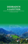 Dehradun: A Gazetteer - Gyan Books