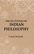 THE SIX SYSTEMS OF INDIAN PHILOSOPHY - Gyan Books