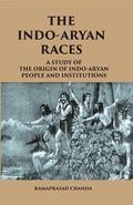 THE INDO-ARYAN RACES: A Study of The Origin of Indo-Aryan People and Institutions - Gyan Books