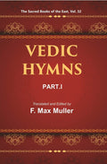 The Sacred Books of the East (VEDIC HYMNS, PART-I: HYMNS TO THE MARUTS, RUDRA, VAYU, AND VATA) 32nd - Gyan Books