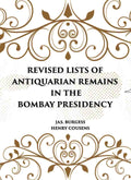 REVISED LISTS OF ANTIQUARIAN REMAINS IN THE BOMBAY PRESIDENCY - Gyan Books