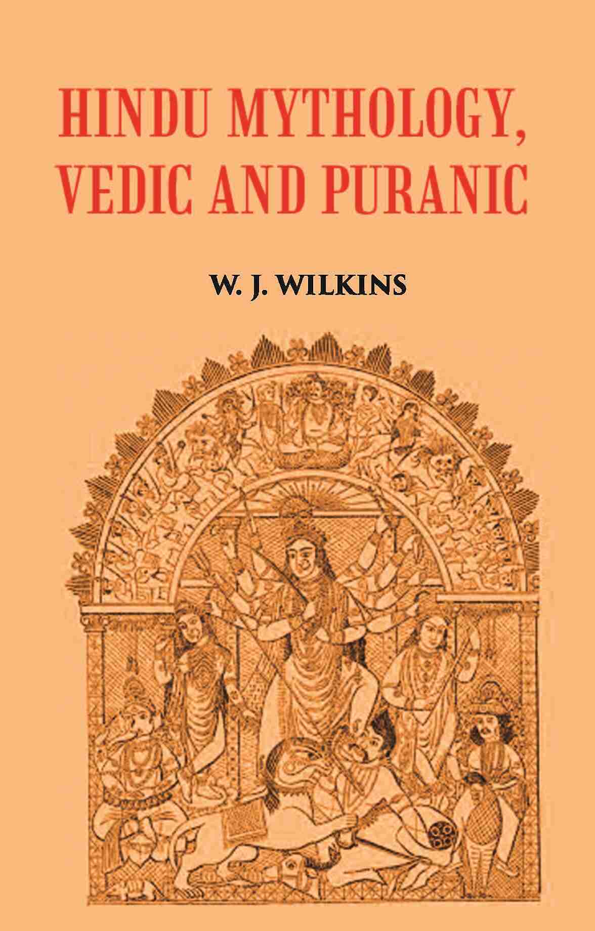 HINDU MYTHOLOGY, VEDIC AND PURANIC - Gyan Books