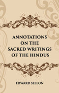 ANNOTATIONS ON THE SACRED WRITINGS OF THE HINDUS - Gyan Books