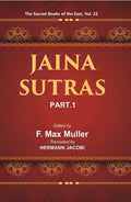 The Sacred Books of the East (JAINA-SUTRAS, PART-I: THE AKARANGA SUTRA, THE KALP ASUTRA) 22st - Gyan Books