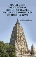 MAHABODHI OR THE GREAT BUDDHIST TEMPLE UNDER THE BODHI TREE AT BUDDHA-GAYA - Gyan Books