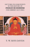 LECTURES ON SOME POINTS IN THE HISTORY OF INDIAN BUDDHISM (The Hibbert Lectures) - Gyan Books