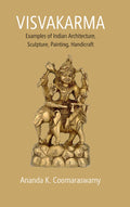 Visvakarma: Examples of Indian Architecture, Sculpture, Painting, Handicraft - Gyan Books