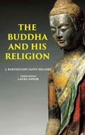 THE BUDDHA AND HIS RELIGION - Gyan Books