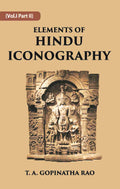 ELEMENTS OF HINDU ICONOGRAPHY Vol. 1 Part 2 - Gyan Books