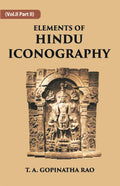ELEMENTS OF HINDU ICONOGRAPHY Vol. 2 Part 2 - Gyan Books
