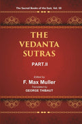 The Sacred Books of the East (THE VEDANTA-SUTRAS, PART-II) 38th - Gyan Books