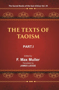 The Sacred Books of the East (China: THE TEXTS OF TAOISM, PART-I: THE TAO TEH KING THE WRITINGS OF KWANG-3ZE BOOK I–XVII) 39th - Gyan Books
