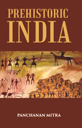PREHISTORIC INDIA - Gyan Books
