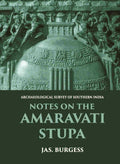 NOTES ON THE AMARAVATI STUPA - Gyan Books