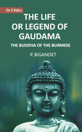 THE LIFE OR LEGEND OF GAUDAMA THE BUDDHA OF THE BURMESE 2 Vols. Set - Gyan Books