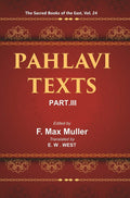The Sacred Books of the East (PAHLAVI TEXTS, PART-III: DINA-I MAINOG-I KHIRAD SIKAND-GUMANIK VIGAR SAD DAR) 24th - Gyan Books