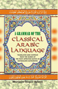 A Grammar of the Classical Arabic Language : Translated and Compiled From the Works of the Most Approved Native Or Naturalized Authorities ( The Common Process - Part 2) Vol. 7th - Gyan Books