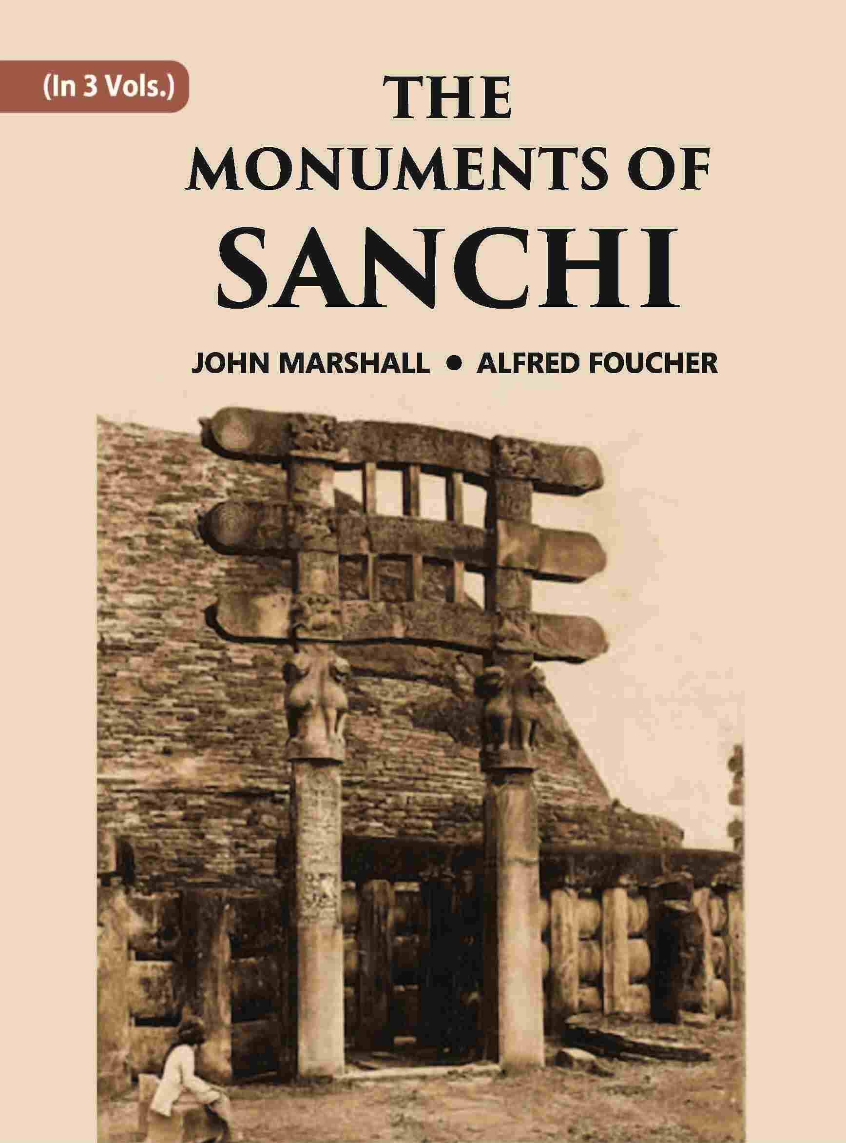 THE MONUMENTS OF SANCHI Vol. 1st - Gyan Books