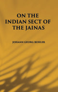 ON THE INDIAN SECT OF THE JAINAS - Gyan Books