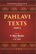 The Sacred Books of the East (PAHLAVI TEXTS, PART-II: THE DADISTAN-I DINIK AND THE EPISTLES OF MANUSKIHAR) 18th - Gyan Books