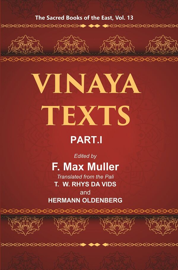 The Sacred Books of the East (VINAYA TEXTS, PART I: THE PATIMOKKHA, THE MAHAVAGGA, I—IV) 13th - Gyan Books