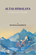 Altai-Himalaya : A Travel Diary - Gyan Books