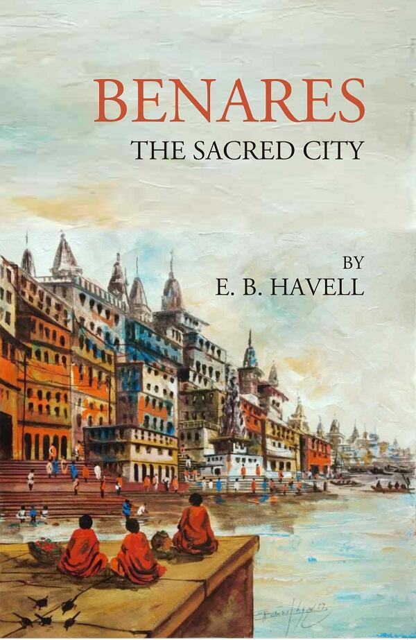 Benares The Sacred City - Gyan Books